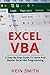 Excel VBA: A Step-By-Step Guide To Learn And Master Excel VBA Programming