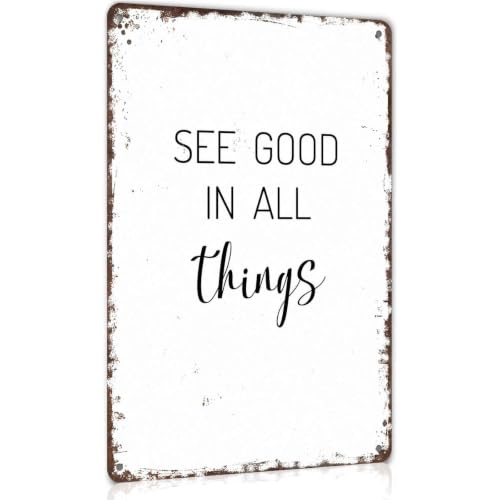 See Good in All Things Inspirational Metal Sign 8 x 12 Inch