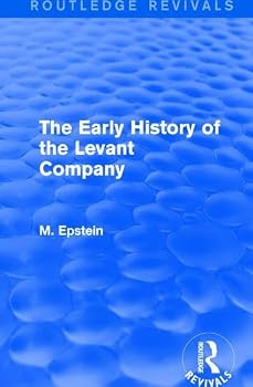 Hardcover The Early History of the Levant Company Book