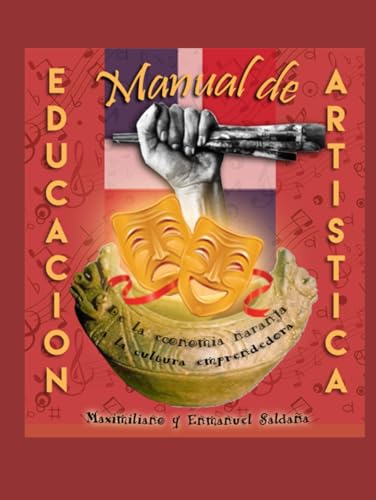 MANUAL DE EDUCACION ARTISTICA: DE LA ECONOMIA NARANJA A LA CULTURA EMPRENDEDORA
