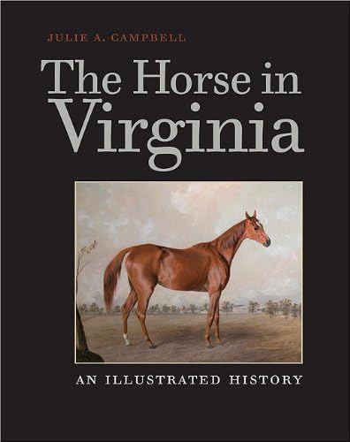 The Horse in Virginia: An Illustrated History