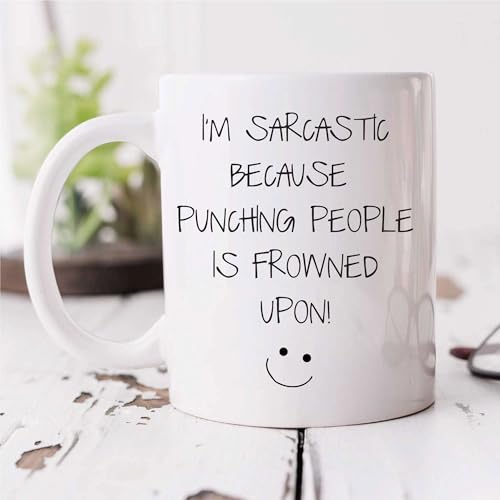 60 Second Makeover Limited Mug « I'm Sarcastic Because Punching People Is Frowned Upon » Sarcasm Sacrastic Friend Tasse cadeau d'anniversaire Noël