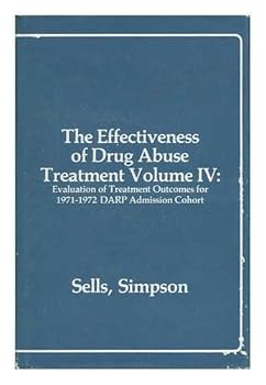 Hardcover Effectiveness of Drug Abuse Treatment: Evaluation of Treatment Outcomes for 1971-72 v. 4 Book