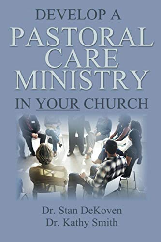 Develop A Pastoral Care Ministry In Your Church