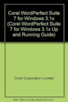 Paperback Corel WordPerfect Suite 7 for Windows 3.1x (Corel WordPerfect Suite 7 for Windows 3.1x Up and Running Guide) Book