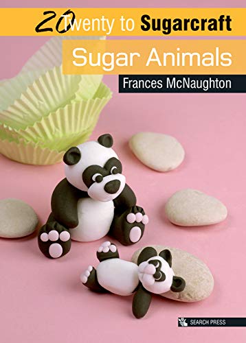 20 to Sugarcraft: Sugar Animals (Twenty to Make)