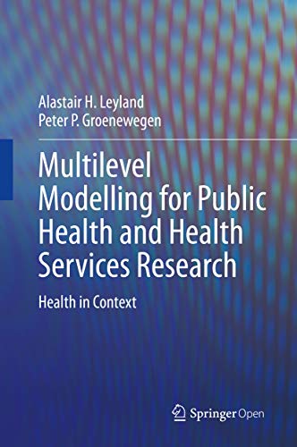 Multilevel Modelling for Public Health and Health Services Research: Health in Context (English Edit...