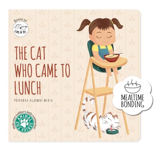 The Cat Who Came to Lunch: Short Story Toddler Book for Daily Routine | Mealtime Baby Board Book | Birthday Gift for Kids, Infants, and Newborns (Ages 0-4) (The Animal Series)
