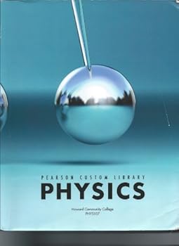 Unknown Binding Pearson Custom Library Physics for Howard Community College Phys107 Book