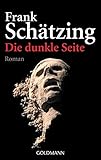 Die dunkle Seite - Frank Schätzing