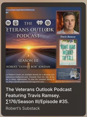 The Veterans Outlook Podcast Featuring Travis Ramsey. &sum;176/Season III/Episode #35.