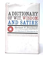 A DICTIONARY OF WIT, WISDOM AND SATIRE 1St ED , 1962 - Hardcover B09GTPXMDR Book Cover