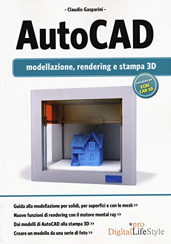  Autocad. Modellazione, rendering e stampa 3D. Ediz. illustrata