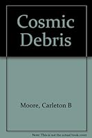 Cosmic debris (21st century monografics, 3) B0006COANK Book Cover