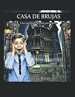 Casa de Brujas : Una Novela de Terror para Ni?os 1521417598 Book Cover
