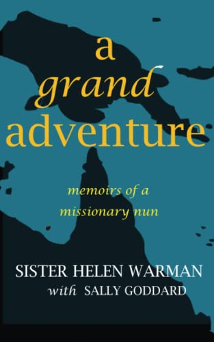A Grand Adventure: Memoirs of a Missionary Nun