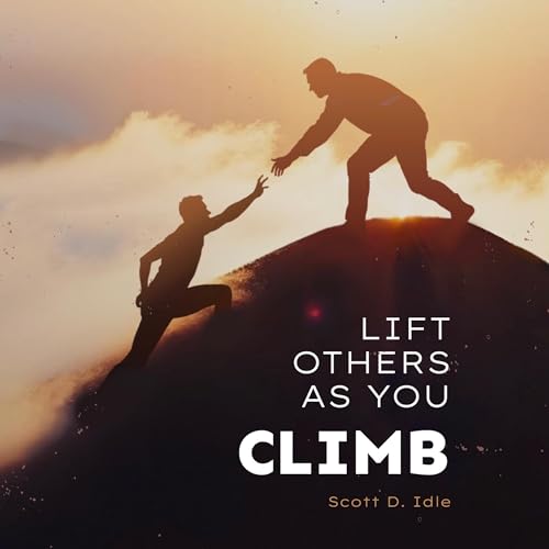 Lift Others as You Climb : Scott D. Idle episode artwork