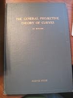 The general projective theory of curves B0007JEV5O Book Cover