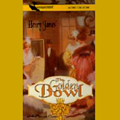 The Golden Bowl (Dramatized) by Henry James
