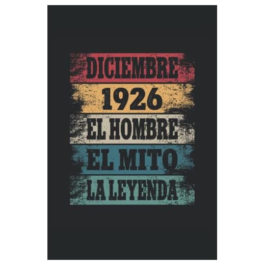 Diciembre 1926 - El Hombre - El Mito - La Leyenda: Regalos Originales para Hombre Papá Abuelo Hermano - Diario, Cuaderno De Notas, Apuntes O Agenda
