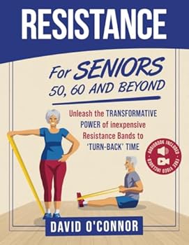 Paperback Resistance Bands For Seniors 50, 60 and Beyond: Home Strength Training - Fully Illustrated, 80 Videos plus 32 Workout Plans - Improve Flexibility and Regain Muscle safely using inexpensive bands. Book