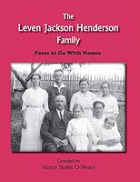 The Leven Jackson Henderson Family : Faces to Go with Names 1729421210 Book Cover