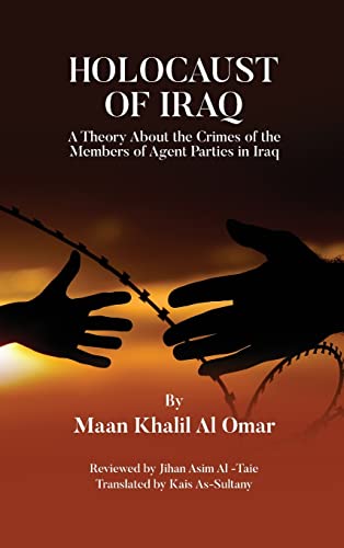Holocaust of Iraq: A Theory about the Crimes of the Members of Agent Parties in Ir