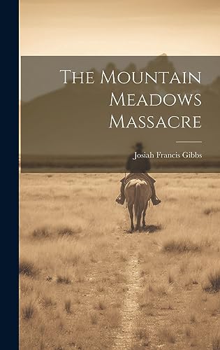 The Mountain Meadows Massacre