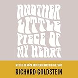 Another Little Piece of My Heart: My Life of Rock and Revolution in the Sixties