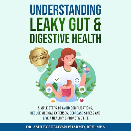 Understanding Leaky Gut &amp;amp; Digestive Health by Dr. Ashley Sullivan PharmD episode artwork