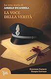voci della storia e dell'attualità 1  La voce della verità: La vera storia di Angelo Incandela
