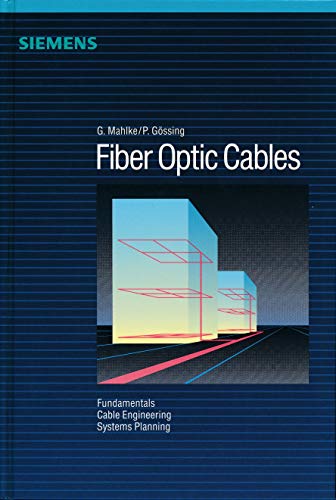 Fiber Optic Cables: Fundamentals, Cable Engineering, System Planning