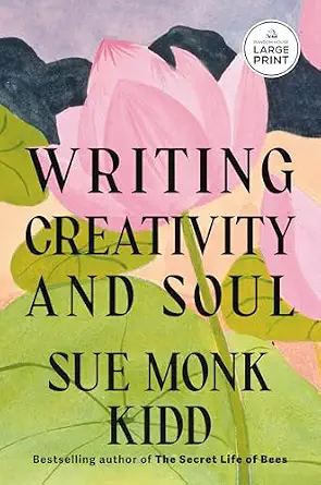Writing Creativity and Soul Large type / Large print Edition book cover