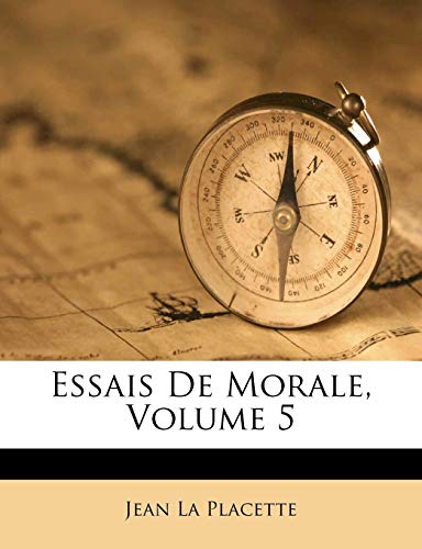 Essais De Morale; Volume 5 (French Edition)