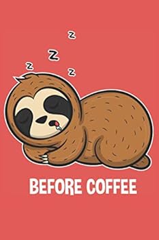 Paperback Before coffee: After coffee (Backside) Funny Notebook (128 pages) with dot grid - 6x9 - with cute sloth for coffee lover and barista Book