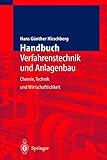 Handbuch Verfahrenstechnik und Anlagenbau: Chemie, Technik und Wirtschaftlichkeit