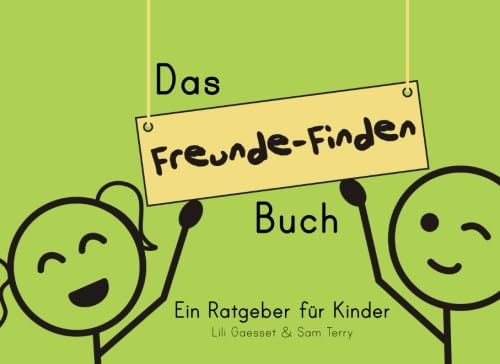 Das Freunde-Finden Buch: Ein Ratgeber für Kinder (German Edition)