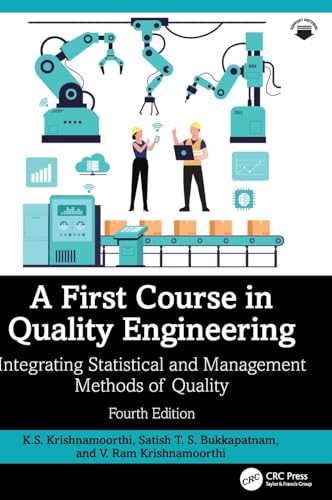A First Course in Quality Engineering: Integrating Statistical an...
