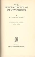 The Autobiography of an Adventurer J T Trebitsch-Lincoln B003DKVFQ2 Book Cover