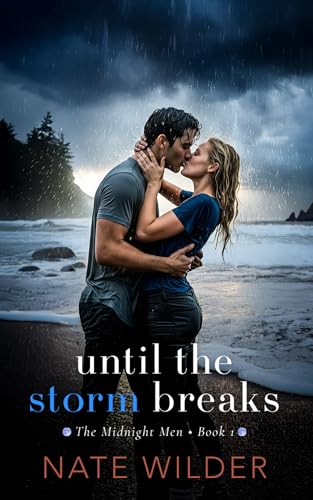 Until the Storm Breaks: A Small-Town, Grumpy Sunshine Romance (The Midnight Men Book 1)