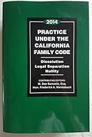 Practice Under the California Family Code: Dissolution, Legal Separation, Nullity 0762621222 Book Cover