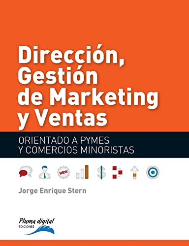 Direccion,Gestionde Marketing y Ventas: Orientado a PYMES y Negocios minoristas (LIDERAZGO) (Spanish Edition)