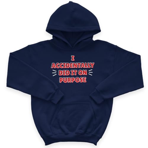 I Accidentally Did It On Purpose Kids' Hoodie - Sassy Hooded Sweatshirt - Funny Hoodie for Kids