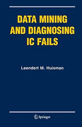 Data Mining and Diagnosing IC Fails 2005th Edition Data Mining and Diagnosing IC Fails 2005th Edition book cover