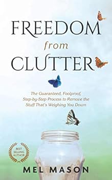 Paperback Freedom From Clutter:: The Guaranteed, Foolproof, Step-by-Step Process to Remove the Stuff That's Weighing You Down Book