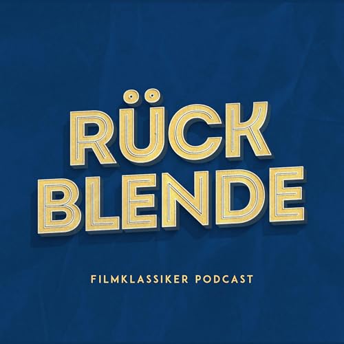 Couverture de R&uuml;ckblende &ndash; Der Filmklassiker-Podcast