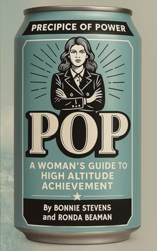 POP: Precipice of Power: A Woman's Guide to High Altitude...