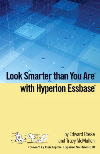 Look Smarter Than You Are with Hyperion Essbase