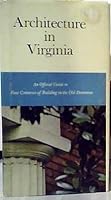 Architecture in Virginia, An Offical Guide to Four Centuries of Building in the Old Dominion B001YO75PY Book Cover