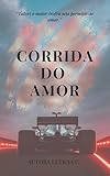 Corrida do Amor (Portuguese Edition)